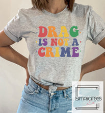 Load image into Gallery viewer, Drag is Not a Crime
