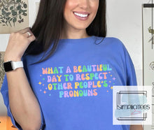Load image into Gallery viewer, Beautiful Day to Respect Pronouns
