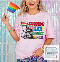 Load image into Gallery viewer, Sounds Gay, I’m In
