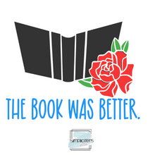 Load image into Gallery viewer, The Book was Better Decal
